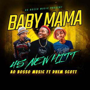 BABY MAMA 45 HITT (feat. Ao Bosso Music X Dhem Scott)