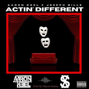 Actin' Different (Explicit)