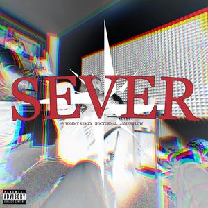 Sever (feat. Nocturnal & James Flow) (Explicit)