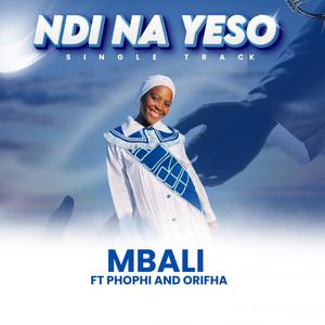 NDI NA YESO (feat. Phophi & Orifha)