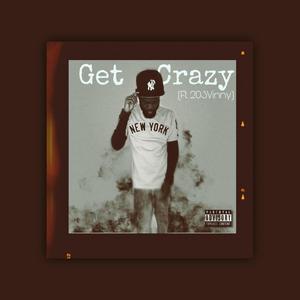 Get Crazy (feat. 203vinny) [Explicit]