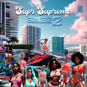 Supr Supreme Sumerz 2 (Explicit)