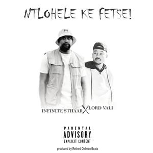 Ntlohele Ke Fetse! (feat. Lord Vali) (Explicit)