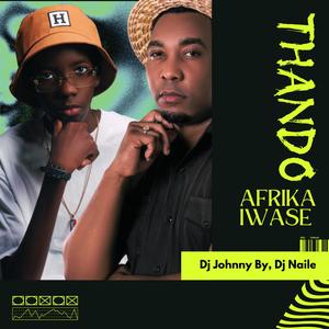 DJ Johnny By - Thando lwase (feat. DJ Naile P)