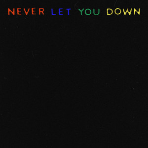 Never Let You Down