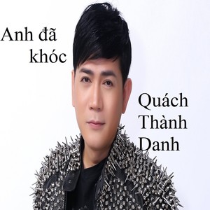 Anh đã khóc