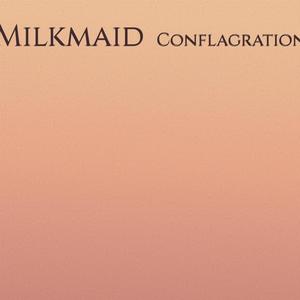 Milkmaid Conflagration