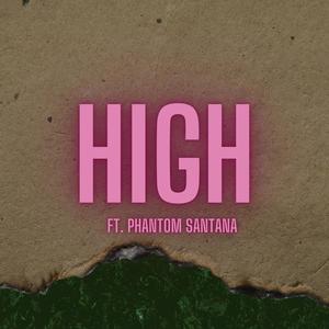High (feat. Phantom Santana) (Explicit)