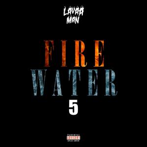 Fire Water 5 (Explicit)