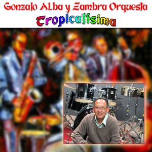 Gonzalo Alba y Zambra Orquesta Tropicalisima