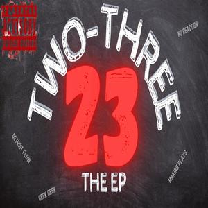 TWO-THREE THE EP (Explicit)