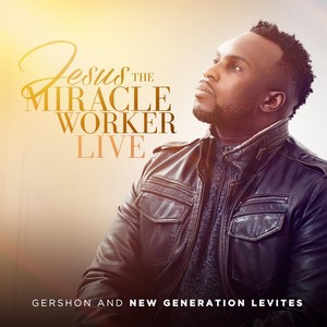 Jesus the Miracle Worker (Live)