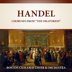 Handel: Choruses from "The Oratorios" (2021 Digitally Remastered)