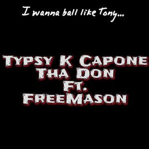 I Wanna Ball Like Tony (feat. Freemason) [Explicit]