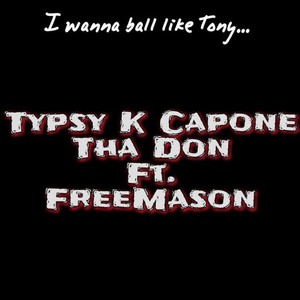 I Wanna Ball Like Tony(feat. Freemason) (Explicit)