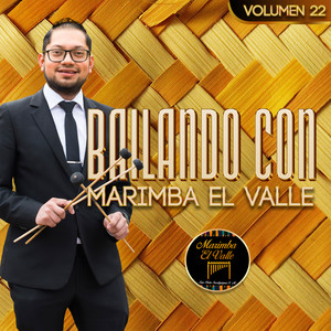 Bailando con Marimba El Valle, Volumen 22