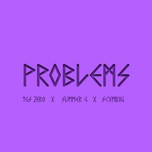 PROBLEMS(feat. $ummer G & SCVMBXG) (Explicit)