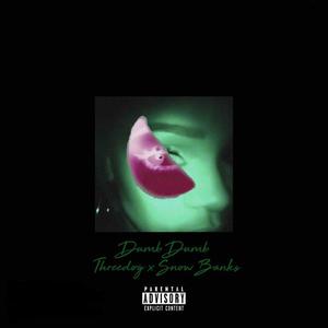 Dumb-Dumb (feat. Snow Banks) (Explicit)
