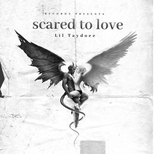 Scared To Love (Explicit)