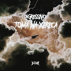 AGRESSIVO TOMA NA XERECA (Explicit)