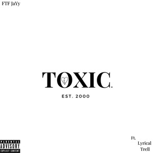 Toxic (feat. Lyricaltrell) (Explicit)