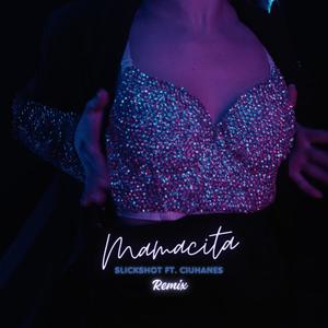 Mamacita (feat. Slickshot) [Remix]