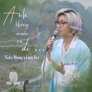 Anh Không Muốn Ra Đi (Lofi) (From "Chill With Vicky Nhung, Season 3: Remember")