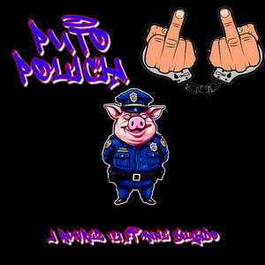 Puto Policia (Explicit)