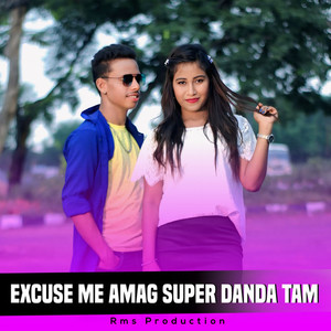 Excuse Me Amag Super Danda Tam