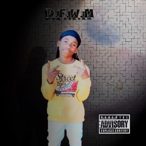 D.F.W.M (Explicit)