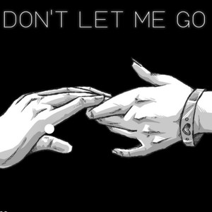 DON'T LET ME GO (Explicit)