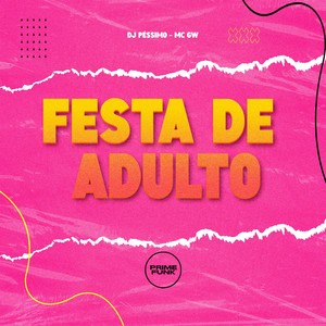 Festa De Adulto (Explicit)