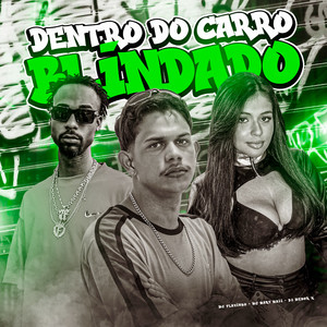DENTRO DO CARRO BLINDADO (Explicit)