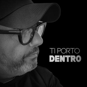 TI PORTO DENTRO