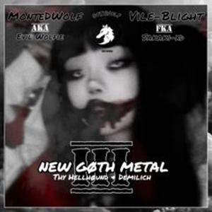 NEW GØTH METAL III : Thy Hellhound & Demilich (Explicit)