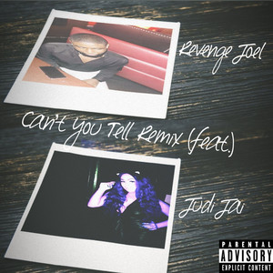 Can’t You Tell (Remix|Explicit)