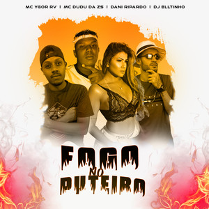 Fogo no Puteiro (feat. DJ Elltinho) [Explicit]