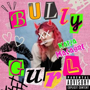 Bully Gurl (Explicit)