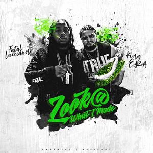 Look At What I Made (feat. Fatal Lucciauno) (Explicit)