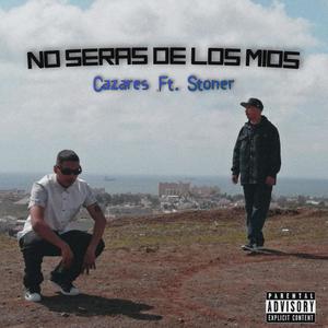 No Seras De Los Mios (feat. Cazares) [Explicit]