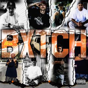 Bxtch (feat. East Bonanza Kingz & Leaks Taylor) [Explicit]