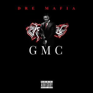 Dre Mafia - GMC (Explicit)