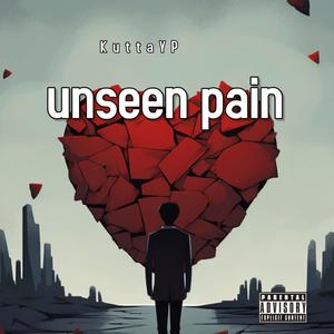 Unseen pain (Explicit)