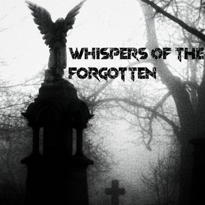 Whispers of the Forgotten