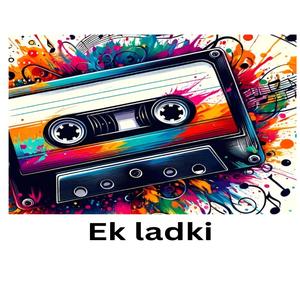 Ek ladki (feat. Zeeshan Shahzad) [Explicit]