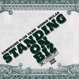 Standing on Biz (feat. Plug Tawk & Donno Mulaa) [Explicit]