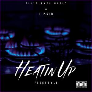 Heatin Up (Freestyle) [Explicit]