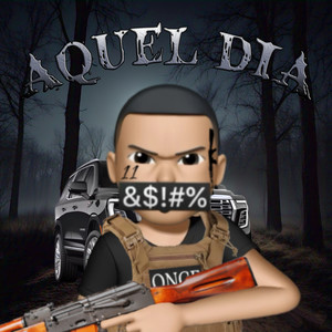El Once - Aquel Dia (Explicit)