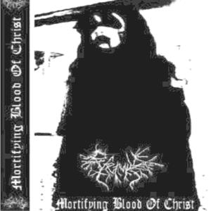 Mortifying Blood Of Christ (Explicit)