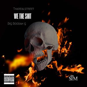 We The **** (feat. Big Boodah G) [Explicit]